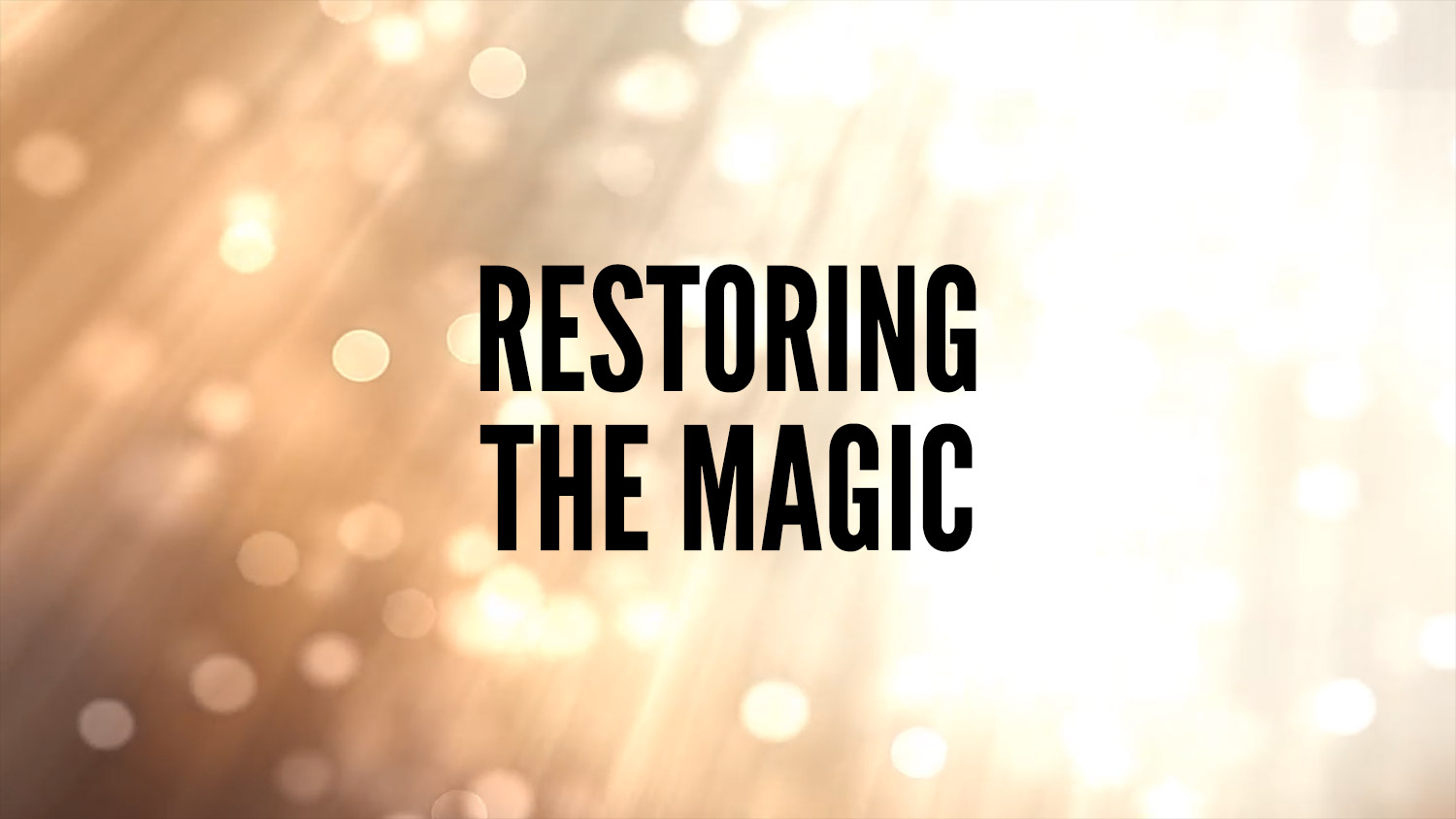 restoring the magic
